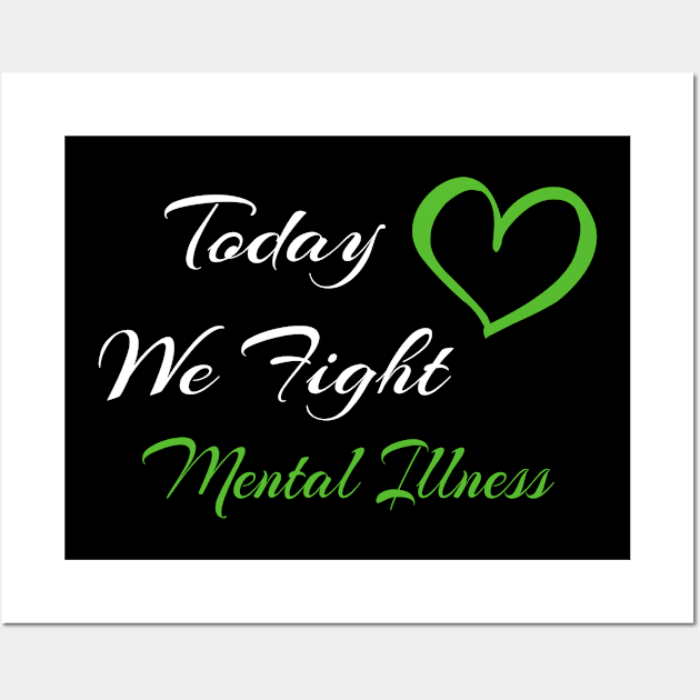 Mental Illness Today We Fight Family Support Gift Wall Art by MerchAndrey